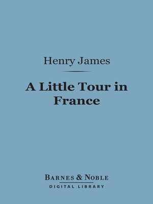 cover image of A Little Tour in France (Barnes & Noble Digital Library)